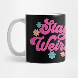 Stay Weird Mug